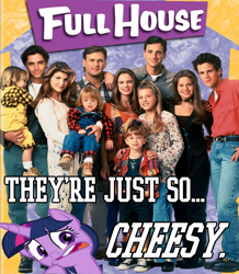 Size: 736x843 | Tagged: safe, twilight sparkle, twilight sparkle (alicorn), alicorn, party pooped, full house, image macro, meme, mouthpiece, obligatory pony, they're just so cheesy