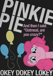 Size: 2480x3508 | Tagged: safe, artist:skeptic-mousey, pinkie pie, earth pony, pony, poster, quote, solo, typography