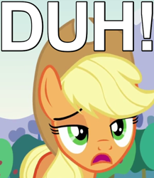 Size: 500x575 | Tagged: safe, screencap, applejack, earth pony, pony, the mane attraction, caption, duh, image macro, meme, open mouth, reaction image, solo