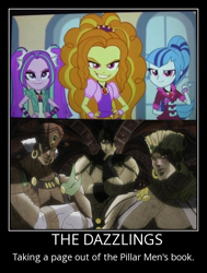 Size: 556x735 | Tagged: safe, adagio dazzle, aria blaze, sonata dusk, equestria girls, rainbow rocks, esidisi, jojo's bizarre adventure, kars, motivational poster, pillar men, the dazzlings, wamuu