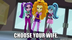 Size: 600x334 | Tagged: safe, edit, edited screencap, screencap, adagio dazzle, aria blaze, sonata dusk, equestria girls, rainbow rocks, choose your wife, image macro, meme, the dazzlings