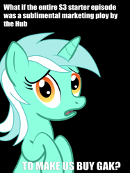 Size: 2000x2667 | Tagged: safe, lyra heartstrings, pony, unicorn, black background, conspiracy lyra, exploitable meme, female, gak, green coat, horn, looking at you, mare, meme, open mouth, paranoid, simple background, solo, sublimental message, text, the hub, two toned mane