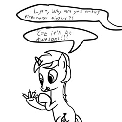 Size: 512x512 | Tagged: artist needed, safe, lyra heartstrings, pony, unicorn, 30 minute art challenge, dialogue, firecracker, hand, monochrome, offscreen character, simple background, solo, that pony sure does love hands, white background