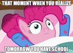 Size: 680x499 | Tagged: safe, edit, edited screencap, screencap, pinkie pie, earth pony, pony, rock solid friendship, bed, clothes, faic, female, frown, image macro, imgflip, impact font, mare, meme, pajamas, solo, text, underhoof, wide eyes