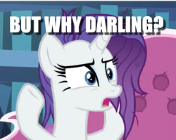 Size: 1134x903 | Tagged: safe, edit, edited screencap, screencap, rarity, pony, unicorn, dragon dropped, caption, cropped, darling, image macro, question, sofa, solo, text, twilight's castle, why