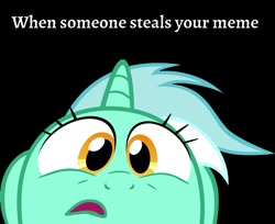 Size: 1080x881 | Tagged: safe, artist:acer-rubrum, edit, editor:apex soundwave, lyra heartstrings, pony, unicorn, black background, bust, caption, female, gasp, image macro, looking at you, mare, meme, simple background, solo, stealing, text, vector