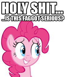 Size: 512x512 | Tagged: safe, artist:drzackrosimagemacros, pinkie pie, pony, are you serious, faggot, image macro, meme, simple background, slur, solo, transparent background, vulgar