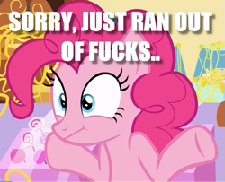 Size: 735x596 | Tagged: safe, pinkie pie, earth pony, pony, it isn't the mane thing about you, image macro, meme, no fucks, shrug, vulgar