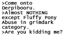 Size: 315x254 | Tagged: safe, derpibooru, implied fluffy pony grimdark, meta, text, text only