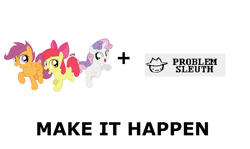 Size: 1337x796 | Tagged: safe, apple bloom, scootaloo, sweetie belle, cutie mark crusaders, exploitable meme, make it happen, meta, problem sleuth