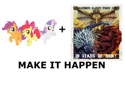 Size: 1001x734 | Tagged: safe, apple bloom, scootaloo, sweetie belle, earth pony, kaiju, pegasus, pony, unicorn, all caps, anguirus, baragon, cutie mark crusaders, exploitable meme, looking at each other, make it happen, meme, meta, smiling, spread wings, varan, wings, yamato guardians