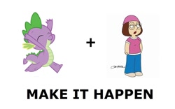 Size: 962x600 | Tagged: safe, spike, dragon, exploitable meme, family guy, make it happen, meg griffin, meta, spikeabuse