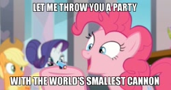 Size: 800x420 | Tagged: safe, edit, edited screencap, screencap, applejack, pinkie pie, rarity, earth pony, pony, unicorn, school daze, image macro, meme, party cannon, solo focus, the world's smallest party cannon, tiny