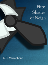 Size: 750x1000 | Tagged: safe, artist:micthemicrophone, 50 shades of neigh, fifty shades of grey, fifty shades of neigh, parody