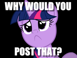 Size: 1200x897 | Tagged: safe, derpibooru import, twilight sparkle, :<, :c, black background, frown, image macro, meme, sad, simple background, why would you post that