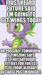 Size: 640x1136 | Tagged: safe, derpibooru import, editor:useraccount, spike, twilight sparkle, dragon, molt down, background pony strikes again, confusion, engrish, grammar error, image macro, impatience, impatient, meme, op is a cuck, op is trying to start shit, shitposting, solo focus, the dragons on dazzle island, time zone