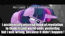 Size: 780x438 | Tagged: safe, derpibooru import, edit, edited screencap, screencap, twilight sparkle, twilight sparkle (alicorn), alicorn, my little pony: the movie, background pony strikes again, bible, book of revelation, christianity, end of the world, image macro, lowres, meme, needs more jpeg, no i can't i ruined everything, op didn't even try, op is a cuck, op is trying to start shit, religion, solo