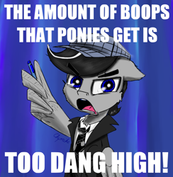 Size: 1250x1282 | Tagged: safe, artist:chopsticks, derpibooru import, oc, oc only, oc:chopsticks, pegasus, pony, angry, boop, clothes, funny, hat, imminent boop, imminent non-consensual booping, jimmy mcmillan, male, meme, necktie, open mouth, solo, speech, suit, text, too damn high, wing hands