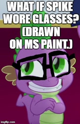 Size: 286x438 | Tagged: safe, derpibooru import, edit, edited screencap, screencap, spike, dragon, my little pony: the movie, 1000 hours in ms paint, cropped, glasses, image macro, meme, ms paint