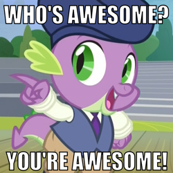 Size: 1000x1000 | Tagged: safe, derpibooru import, edit, edited screencap, screencap, spike, dragon, horse play, awesome, beret, bronybait, clothes, cropped, hat, meme, motivational, necktie, pants, pointing, public service announcement, reaction image, shirt, smiling, solo, talking to viewer, text, vest, who's awesome? you're awesome