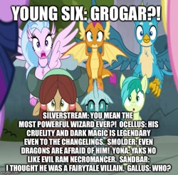 Size: 509x499 | Tagged: safe, derpibooru import, edit, edited screencap, screencap, gallus, ocellus, sandbar, silverstream, smolder, yona, school daze, image macro, implied grogar, meme, misspelling, panic, scared, speculation, student six, teen titans go