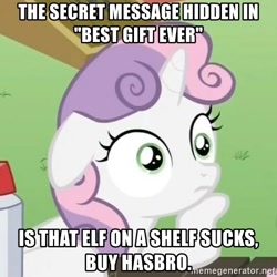 Size: 500x500 | Tagged: safe, derpibooru import, edit, edited screencap, screencap, sweetie belle, pony, unicorn, best gift ever, ponyville confidential, cropped, elf on a shelf, exploitable meme, female, filly, horn, image macro, meme, obligatory pony, solo, sudden clarity sweetie belle, text, two toned mane, white coat, wide eyes