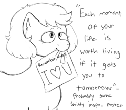 Size: 1089x951 | Tagged: safe, artist:anonymous, artist:happyartfag, earth pony, pony, /mlp/, 4chan, drawthread, implied anon, inspiration, monochrome, mouth hold, positive ponies, quote, sign, solo, text