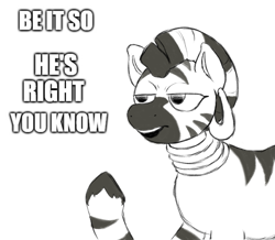 Size: 1089x951 | Tagged: safe, artist:anonymous, zecora, pony, zebra, /mlp/, 4chan, drawthread, impact font, meme, monochrome, ponified, ponified meme, solo, text