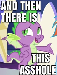 Size: 676x891 | Tagged: safe, edit, edited screencap, editor:anonycat, screencap, spike, dragon, the beginning of the end, and then there's this asshole, cropped, meme, reaction image, solo focus, text, winged spike