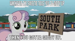 Size: 639x354 | Tagged: safe, artist:tweek studio animation, edit, edited screencap, editor:undeadponysoldier, screencap, sweetie belle, pony, unicorn, adorable face, caption, crossover, cute, female, filly, giddy up, happy, image macro, looking at you, meme, mountain, sign, solo, south park, talking to viewer, text