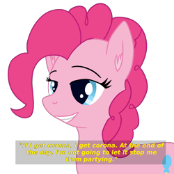 Size: 2000x2000 | Tagged: safe, artist:poniidesu, derpibooru import, pinkie pie, earth pony, pony, /mlp/, coronavirus, covid-19, covidiots, drawthread, ear fluff, meme, ponified, ponified meme, simple background, solo, speech, talking, text, this is why we can't have nice things, transparent background