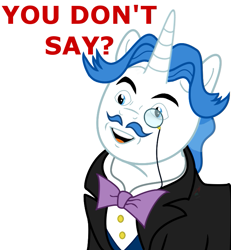 Size: 671x725 | Tagged: safe, artist:inurantchan, derpibooru import, fancypants, pony, unicorn, bowtie, caption, clothes, image macro, male, meme, ponified, solo, stallion, text, you don't say