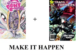 Size: 1165x851 | Tagged: safe, idw, spoiler:comic, comic, dark mirror universe, equestria-3, exploitable meme, make it happen, meme, mirror universe, shattered glass, transformers