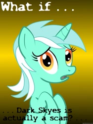 Size: 625x833 | Tagged: safe, lyra heartstrings, pony, unicorn, conspiracy lyra, dark skyes, dark skyes drama, drama, exploitable meme, female, green coat, horn, looking at you, mare, meme, obvious, open mouth, scam, simple background, solo, text, two toned mane, you don't say