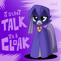 Size: 1400x1400 | Tagged: safe, artist:slitherpon, maud pie, maud pie (episode), cloak, clothes, crossover, looking at you, raven (teen titans), solo, teen titans, teen titans go