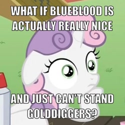 Size: 500x500 | Tagged: safe, edit, edited screencap, screencap, sweetie belle, pony, unicorn, ponyville confidential, cropped, exploitable meme, female, filly, floppy ears, hoof on chin, horn, image macro, implied prince blueblood, meme, solo, sudden clarity sweetie belle, text, two toned mane, white coat, wide eyes
