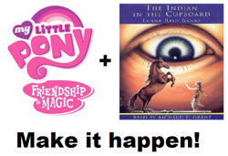 Size: 691x474 | Tagged: safe, horse, exploitable meme, logo, make it happen, meme, my little pony logo, text, the indian in the cupboard