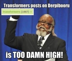 Size: 423x358 | Tagged: safe, derpibooru, exploitable meme, jimmy mcmillan, meme, op is a cuck, too damn high, transformers