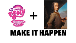 Size: 720x405 | Tagged: safe, exploitable meme, france, it has, made it happen, make it happen, meme, philosophy, voltaire