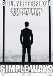 Size: 610x862 | Tagged: safe, simple ways, barely pony related, caption, fifty shades of grey, image macro, meme, movie poster, op failed at starting shit, op is a cuck, still a better x than y, text