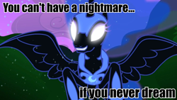 Size: 960x540 | Tagged: safe, nightmare moon, the cutie map, image macro, in our town, meme, solo, you can't have a nightmare if you never dream