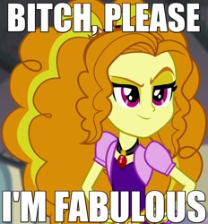 Size: 650x700 | Tagged: safe, screencap, adagio dazzle, equestria girls, rainbow rocks, bitch i'm fabulous, bitch please, caption, image macro, meme, solo