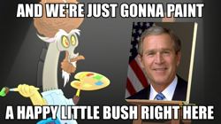 Size: 896x500 | Tagged: safe, edit, edited screencap, screencap, discord, what about discord?, art, bob ross, dialogue, discord's painting, draconiross, george w. bush, image macro, meme, politics in the comments, pun, visual pun