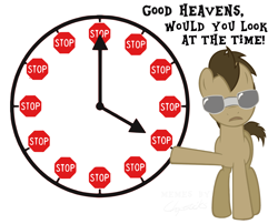 Size: 1510x1220 | Tagged: safe, artist:chopsticks, doctor whooves, pony, filthy frank, it's time to stop, just look at the time, look at the time, male, meme, reaction image, stallion, stop sign, sunglasses