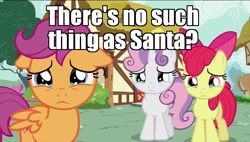 Size: 848x480 | Tagged: safe, edit, edited screencap, screencap, apple bloom, scootaloo, sweetie belle, the fault in our cutie marks, crying, cutie mark crusaders, floppy ears, frown, image macro, meme, sad, santa claus