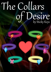 Size: 724x1024 | Tagged: safe, artist:sticky keys, fanfic:the collars of desire, clopfic in source, collar, fanfic, fanfic art, fanfic cover, heart, implied applejack, implied fluttershy, implied pinkie pie, implied rainbow dash, implied rarity, implied twilight sparkle, suggestive description