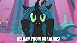 Size: 888x499 | Tagged: safe, derpibooru import, edit, edited screencap, screencap, queen chrysalis, changeling, changeling queen, a canterlot wedding, beldam, coraline, female, solo