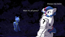 Size: 2500x1435 | Tagged: source needed, safe, artist:vultraz, derpibooru import, oc, oc:anon, oc:nasapone, earth pony, human, pony, always has been, astronaut, dialogue, earth, planet, ponified, space, spacesuit, wait it's all ohio