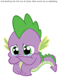 Size: 500x663 | Tagged: safe, spike, dragon, background pony strikes again, crying, go to sleep garble, male, op is a duck (reaction image), op is on drugs, op is trying to start shit, op isn't even trying anymore, sad, solo, spikeabuse, teary eyes, text