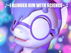 Size: 1075x800 | Tagged: safe, artist:mellow91, derpibooru import, oc, oc only, oc:glass sight, unicorn, 3d, colourful, cute, eyes closed, glasses, happy, horn, music notes, ocbetes, she blinded me with science, singing, solo, song reference, source filmmaker, text, thomas dolby, unicorn oc